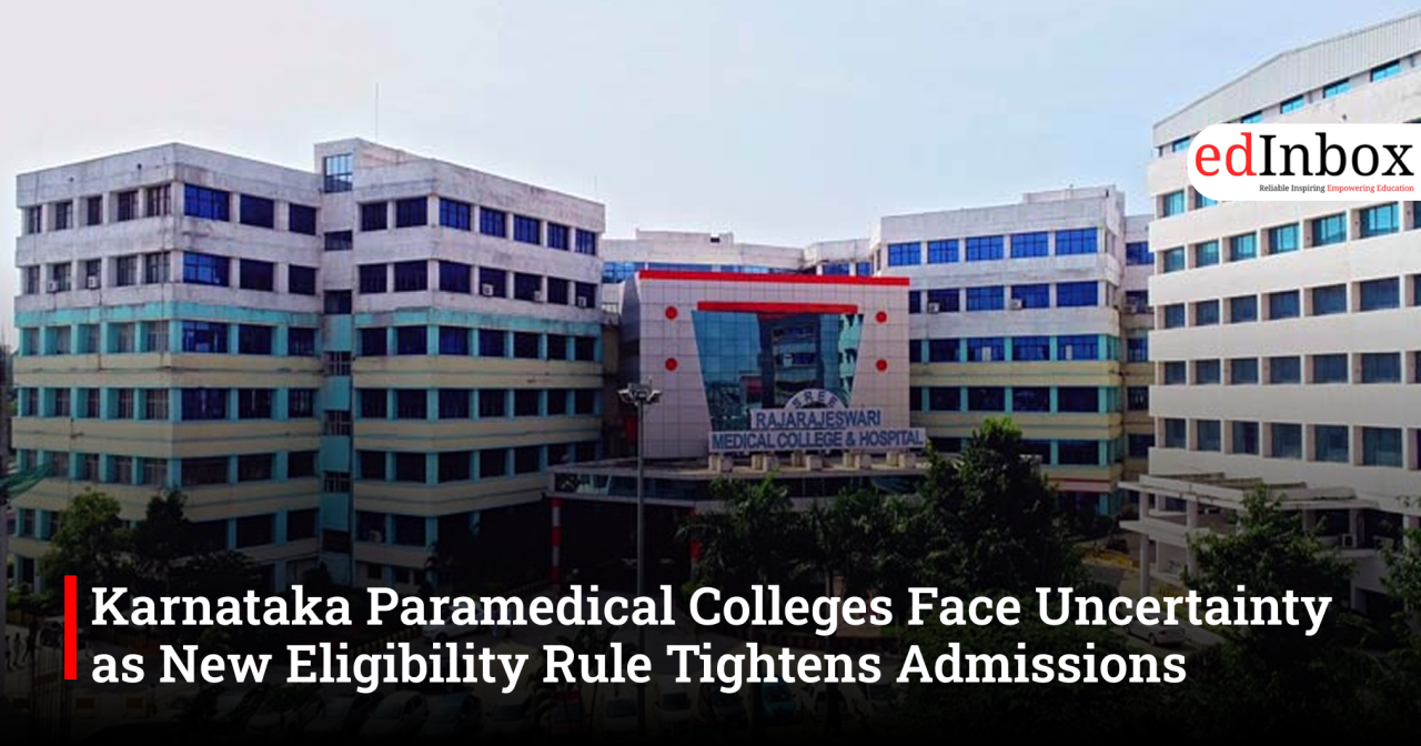 Karnataka Paramedical Colleges Face Uncertainty as New Eligibility Rule Tightens Admissions