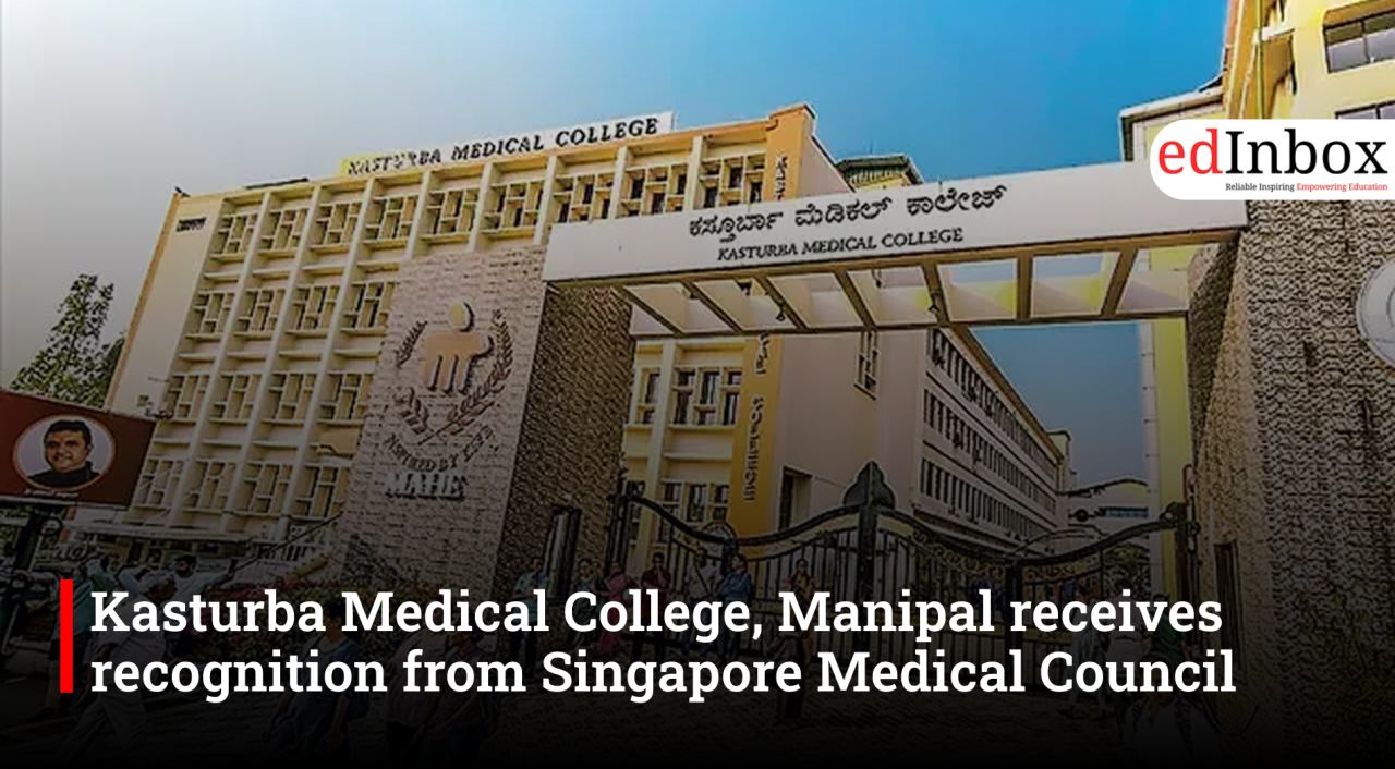 Kasturba Medical College, Manipal receives recognition from Singapore Medical Council