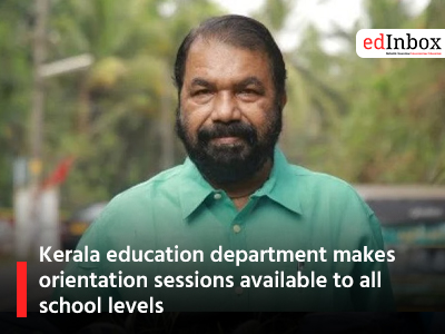 Kerala education department makes orientation sessions available to all school levels
