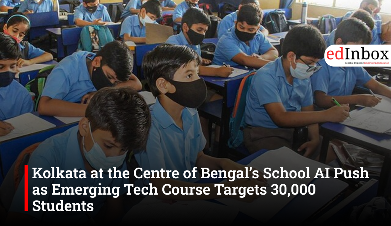 Kolkata at the Centre of Bengal’s School AI Push as Emerging Tech Course Targets 30,000 Students