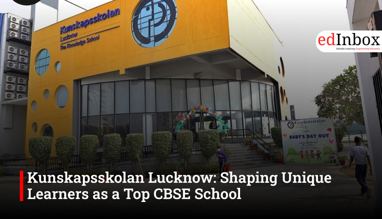 Kunskapsskolan Lucknow: Shaping Unique Learners as a Top CBSE School
