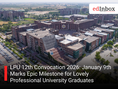 LPU 12th Convocation 2026: January 9th Marks Epic Milestone for Lovely Professional University Graduates
