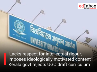 'Lacks respect for intellectual rigour, imposes ideologically motivated content': Kerala govt rejects UGC draft curriculum