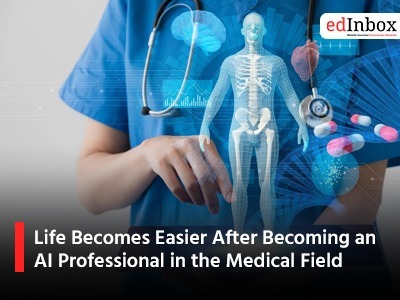 Life Becomes Easier After Becoming an AI Professional in the Medical Field