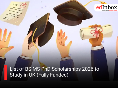 List of BS MS PhD Scholarships 2026 to Study in UK (Fully Funded)