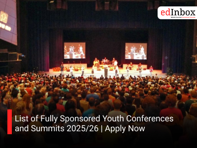 List of Fully Sponsored Youth Conferences and Summits 2025/26 | Apply Now