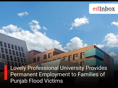 Lovely Professional University Provides Permanent Employment to Families of Punjab Flood Victims