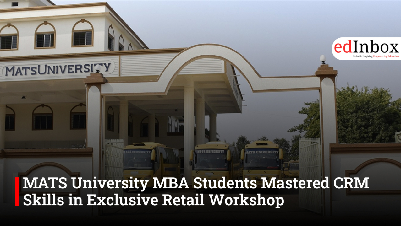 MATS University MBA Students Mastered CRM Skills in Exclusive Retail Workshop