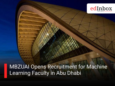 MBZUAI Opens Recruitment for Machine Learning Faculty in Abu Dhabi