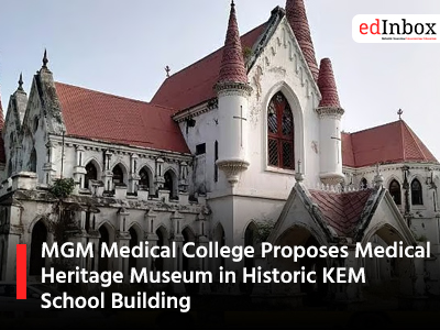 MGM Medical College Proposes Medical Heritage Museum in Historic KEM School Building