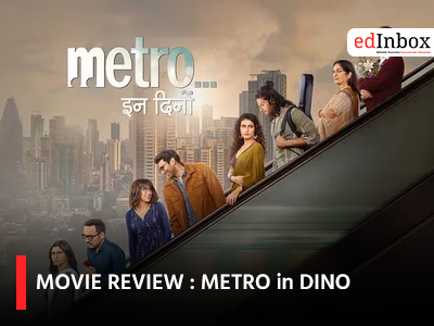 MOVIE REVIEW : METRO in DINO