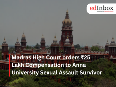 Madras High Court orders ₹25 Lakh Compensation to Anna University Sexual Assault Survivor