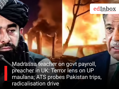 Madrassa teacher on govt payroll, preacher in UK: Terror lens on UP maulana; ATS probes Pakistan trips, radicalisation drive