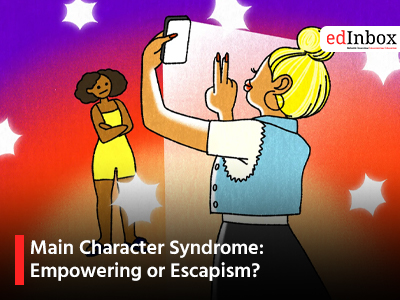 Main Character Syndrome: Empowering or Escapism?