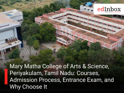 Mary Matha College of Arts & Science, Periyakulam, Tamil Nadu Courses, Admission Process, Entrance Exam, and Why Choose It