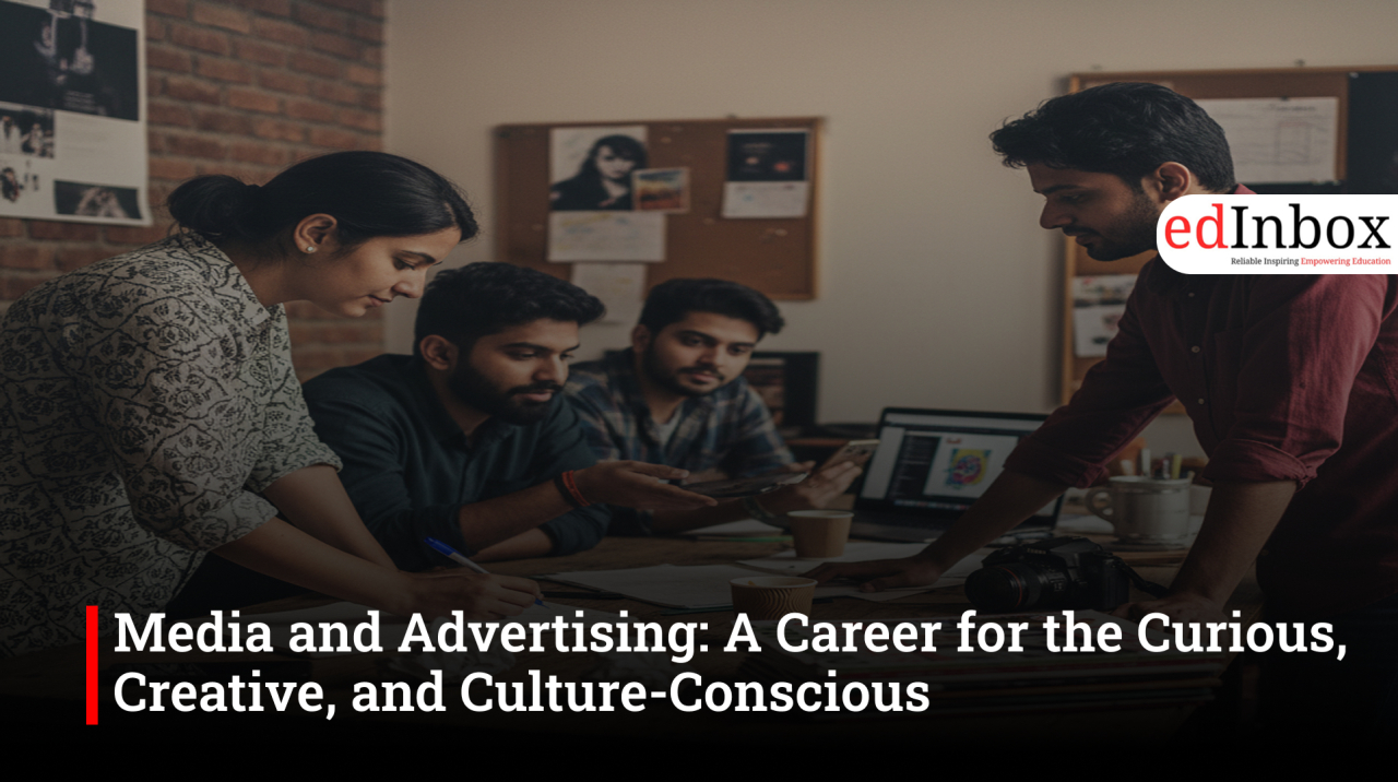 Media and Advertising: A Career for the Curious, Creative, and Culture-Conscious