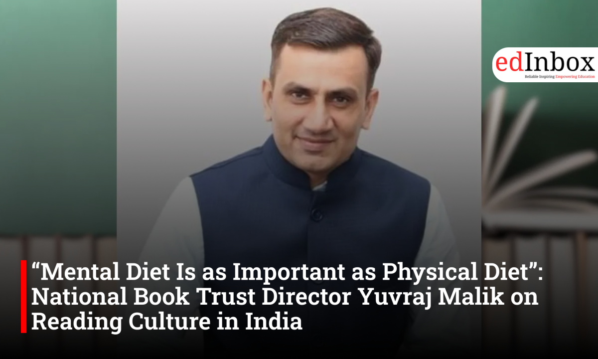 “Mental Diet Is as Important as Physical Diet”: National Book Trust Director Yuvraj Malik on Reading Culture in India