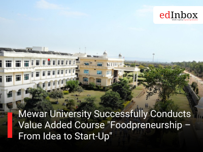 Mewar University Successfully Conducts Value Added Course "Foodpreneurship – From Idea to Start-Up