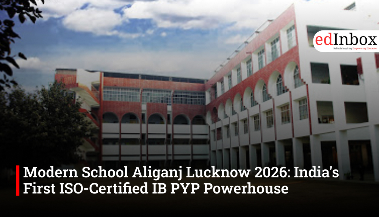 Modern School Aliganj Lucknow 2026: India's First ISO-Certified IB PYP Powerhouse