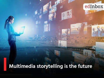 Multimedia storytelling is the future