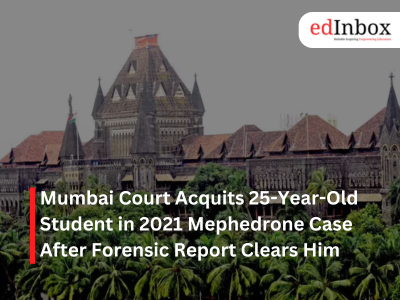 Mumbai Court Acquits 25 Year Old Student in 2021 Mephedrone Case After Forensic Report Clears Him