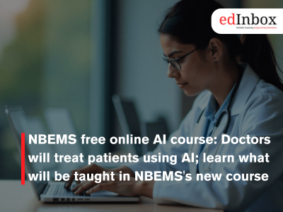 NBEMS free online AI course: Doctors will treat patients using AI; learn what will be taught in NBEMS's new course