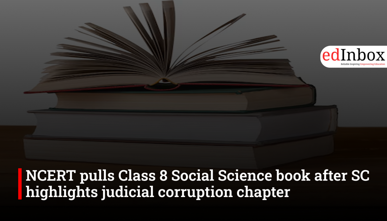 NCERT pulls Class 8 Social Science book after SC highlights judicial corruption chapter