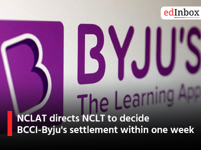 NCLAT directs NCLT to decide BCCI-Byju's settlement within one week