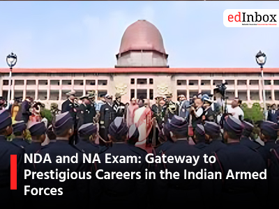 NDA and NA Exam: Gateway to Prestigious Careers in the Indian Armed Forces