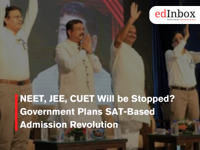 NEET, JEE, CUET Will be Stopped? Government Plans SAT-Based Admission Revolution