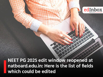 NEET PG 2025 edit window reopened at natboard.edu.in: Here is the list of fields which could be edited