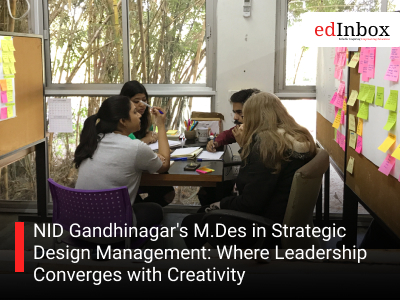 NID Gandhinagar's M.Des in Strategic Design Management: Where Leadership Converges with Creativity