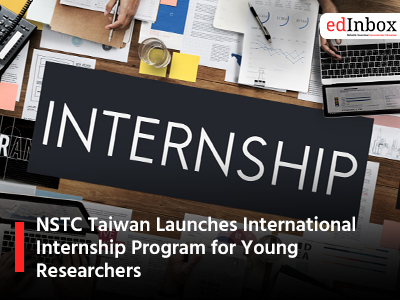 NSTC Taiwan Launches International Internship Program for Young Researchers