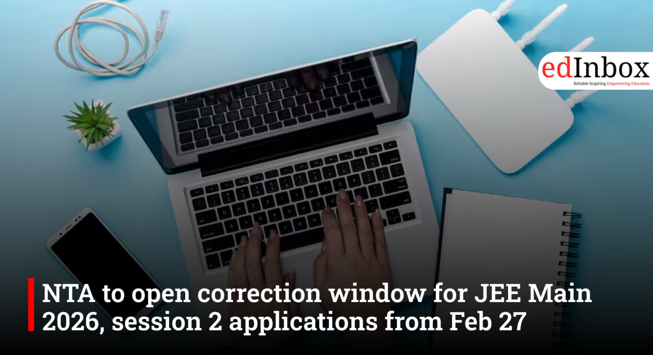 NTA to open correction window for JEE Main 2026, session 2 applications from Feb 27