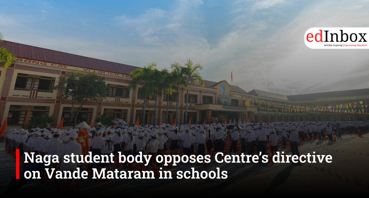 Naga student body opposes Centre’s directive on Vande Mataram in schools