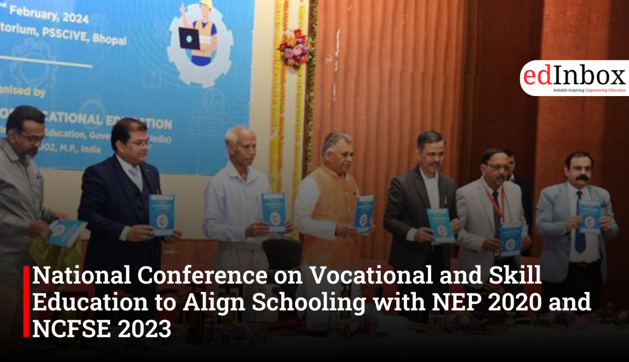 National Conference on Vocational and Skill Education to Align Schooling with NEP 2020 and NCFSE 2023