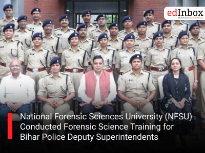 National Forensic Sciences University (NFSU) Conducted Forensic Science Training for Bihar Police Deputy Superintendents