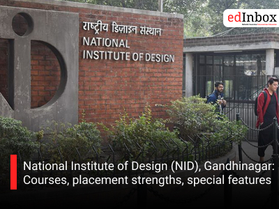National Institute of Design (NID), Gandhinagar: Courses, placement strengths, special features