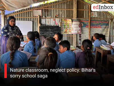 Nature classroom, neglect policy: Bihar's sorry school saga