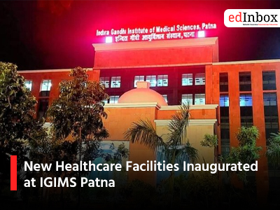 New Healthcare Facilities Inaugurated at IGIMS Patna