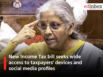 New Income Tax bill seeks wide access to taxpayers' devices and social media profiles