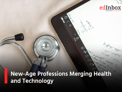 New-Age Professions Merging Health and Technology