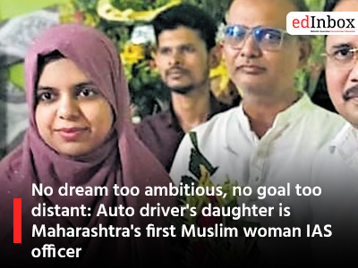 No dream too ambitious, no goal too distant: Auto driver's daughter is Maharashtra's first Muslim woman IAS officer
