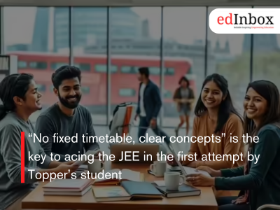 No fixed timetable, clear concepts” is the key to acing the JEE in the first attempt by Topper’s student