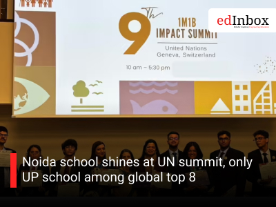 Noida school shines at UN summit, only UP school among global top 8