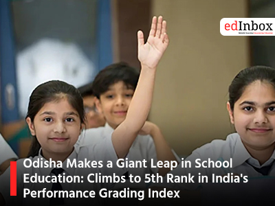 Odisha Makes a Giant Leap in School Education: Climbs to 5th Rank in India's Performance Grading Index
