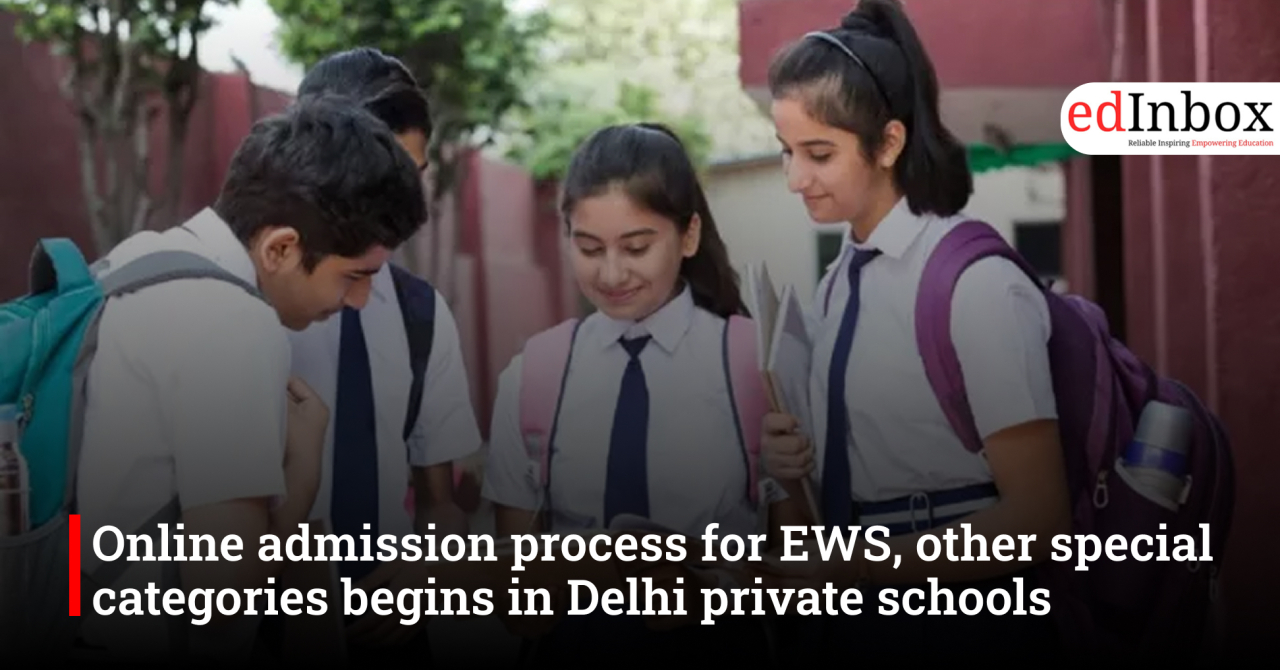 Online admission process for EWS, other special categories begins in Delhi private schools