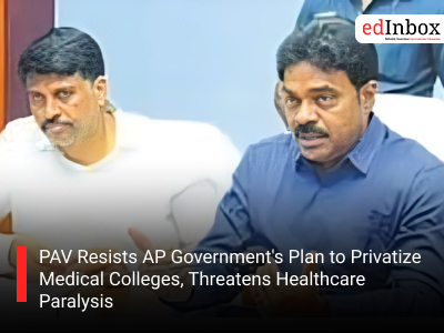 PAV Resists AP Government's Plan to Privatize Medical Colleges, Threatens Healthcare Paralysis