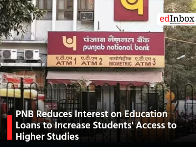 PNB Reduces Interest on Education Loans to Increase Students' Access to Higher Studies