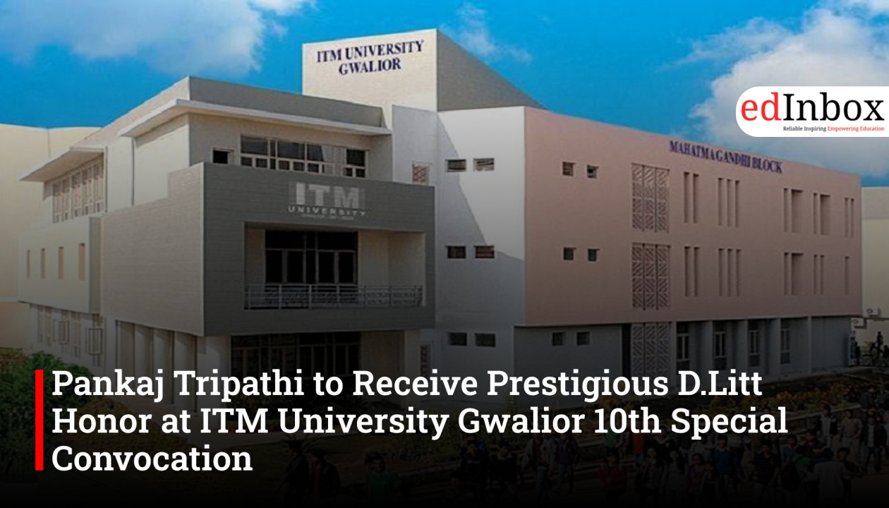 Pankaj Tripathi to Receive Prestigious D.Litt Honor at ITM University Gwalior 10th Special Convocation